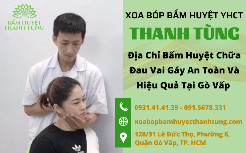 Lưu Lại Địa Chỉ Bấm Huyệt Chữa Đau Vai Gáy An Toàn Hiệu Quả Tại Gò Vấp