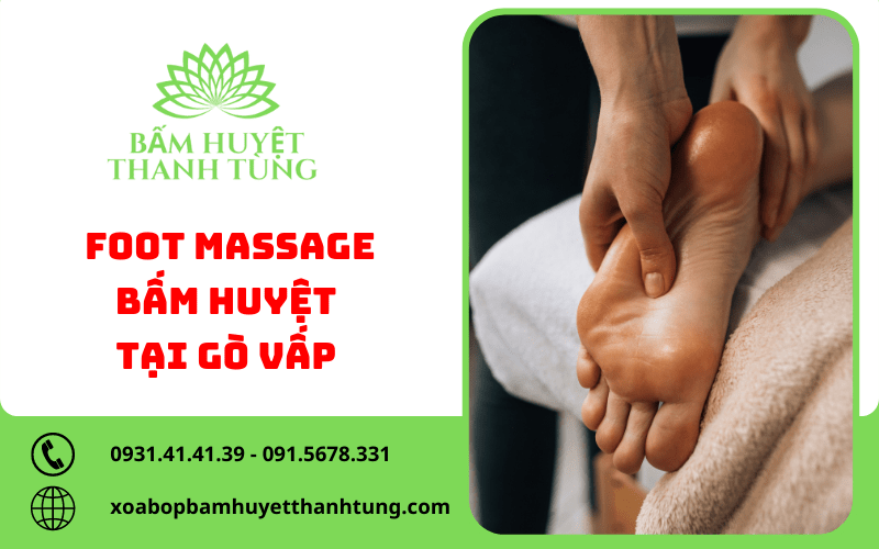 Foot massage bấm huyệt tại Gò Vấp &  Tân Bình