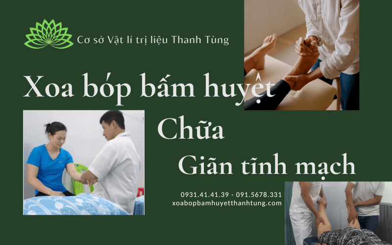 Suy giãn tĩnh mạch là gì? Địa chỉ xoa bóp bấm huyệt chữa giãn tĩnh mạch uy tín tại Gò Vấp